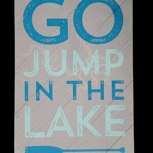 Pallet ~ 12x18 ~ Wall Hanging ~ GO JUMP IN THE LAKE (L. Blue)